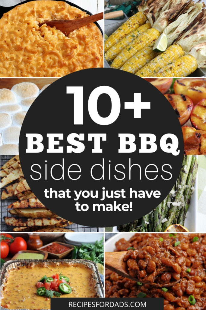 10 Best BBQ side dishes for your next backyard barbecue - Recipes for Dads, pin graphic for Pinterest 